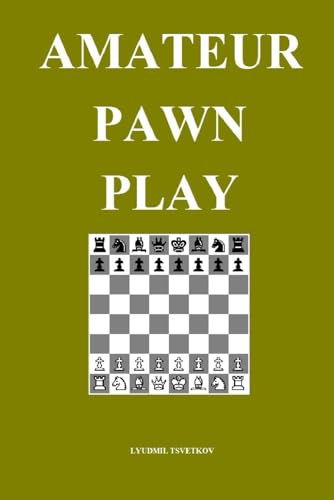 Amateur Pawn Play von Independently published